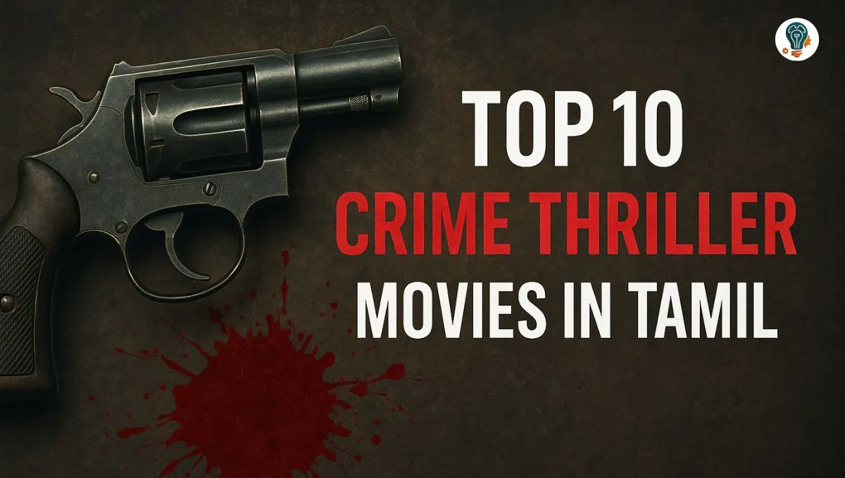 Top 10 Crime Thriller Movies in Tamil