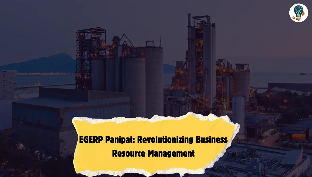 EGERP Panipat: Revolutionizing Business Resource Management