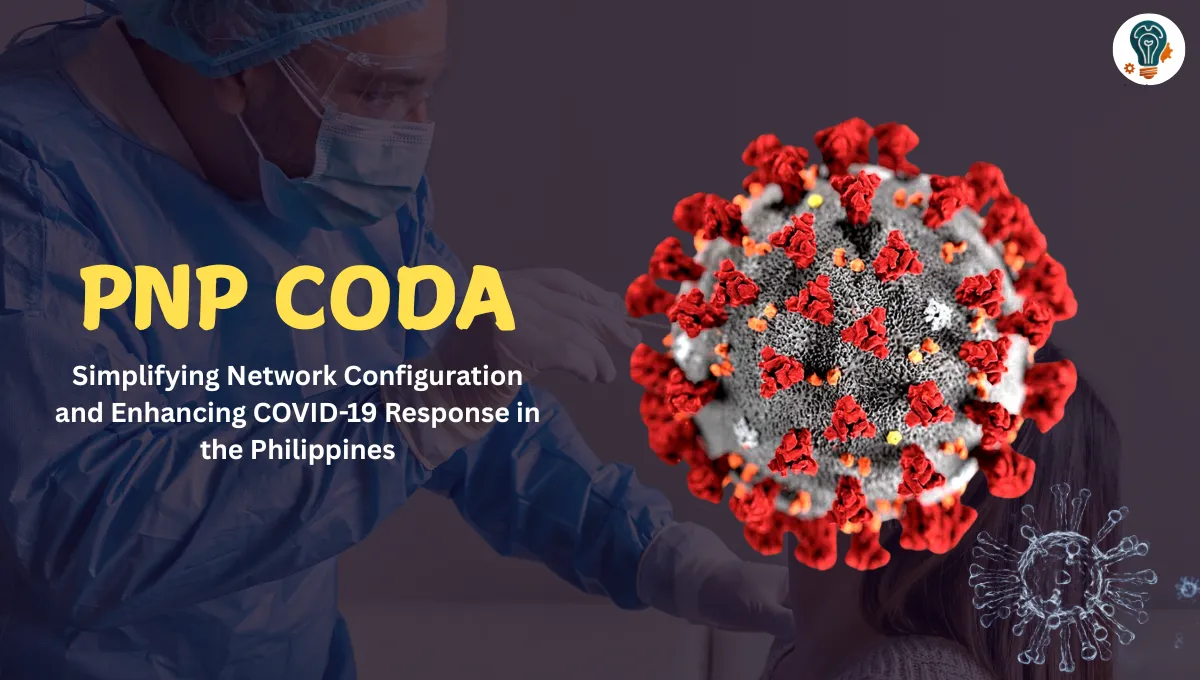 PNP CODA: Simplifying Network Configuration and Enhancing COVID-19 Response in the Philippines
