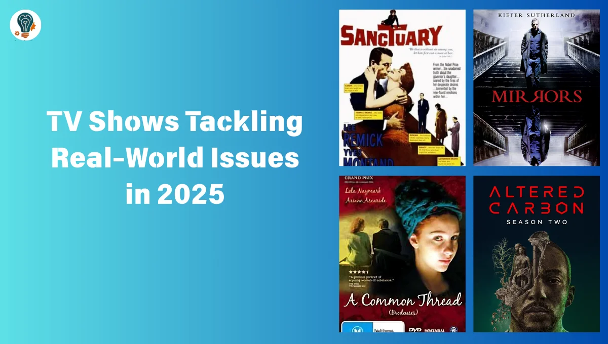 TV Shows Tackling Real-World Issues in 2025