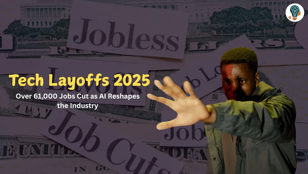 Tech Layoffs 2025 Over 61,000 Jobs Cut as AI Reshapes the Industry