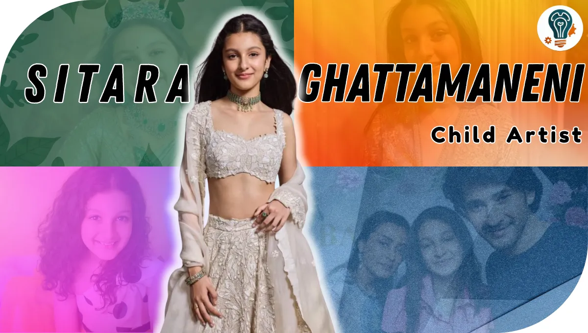 Sitara Ghattamaneni Age: Family, Career, Education and More