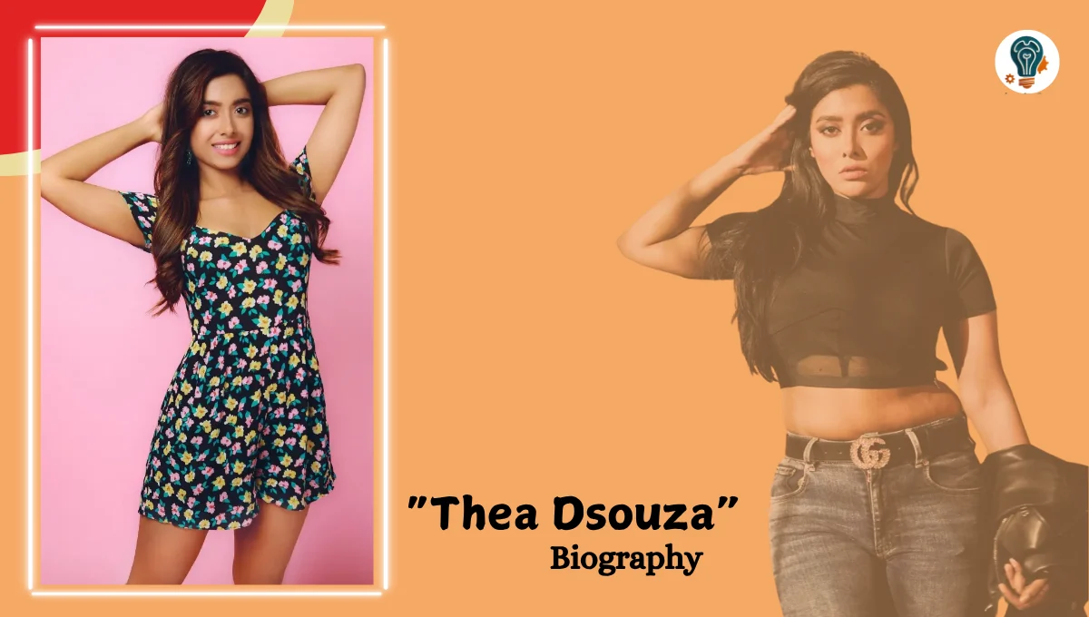 Thea Dsouza Biography Age, Height, Career, Web Series, and More