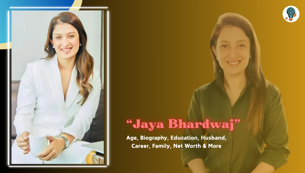 Jaya Bhardwaj Age, Biography, Education, Husband, Career, Family, Net Worth & More