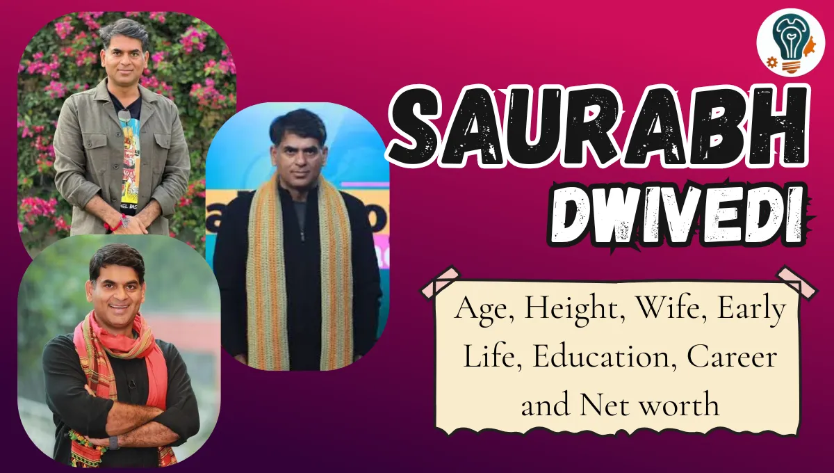 Saurabh Dwivedi Age, Height, Wife, Early Life, Education, Career and Net worth