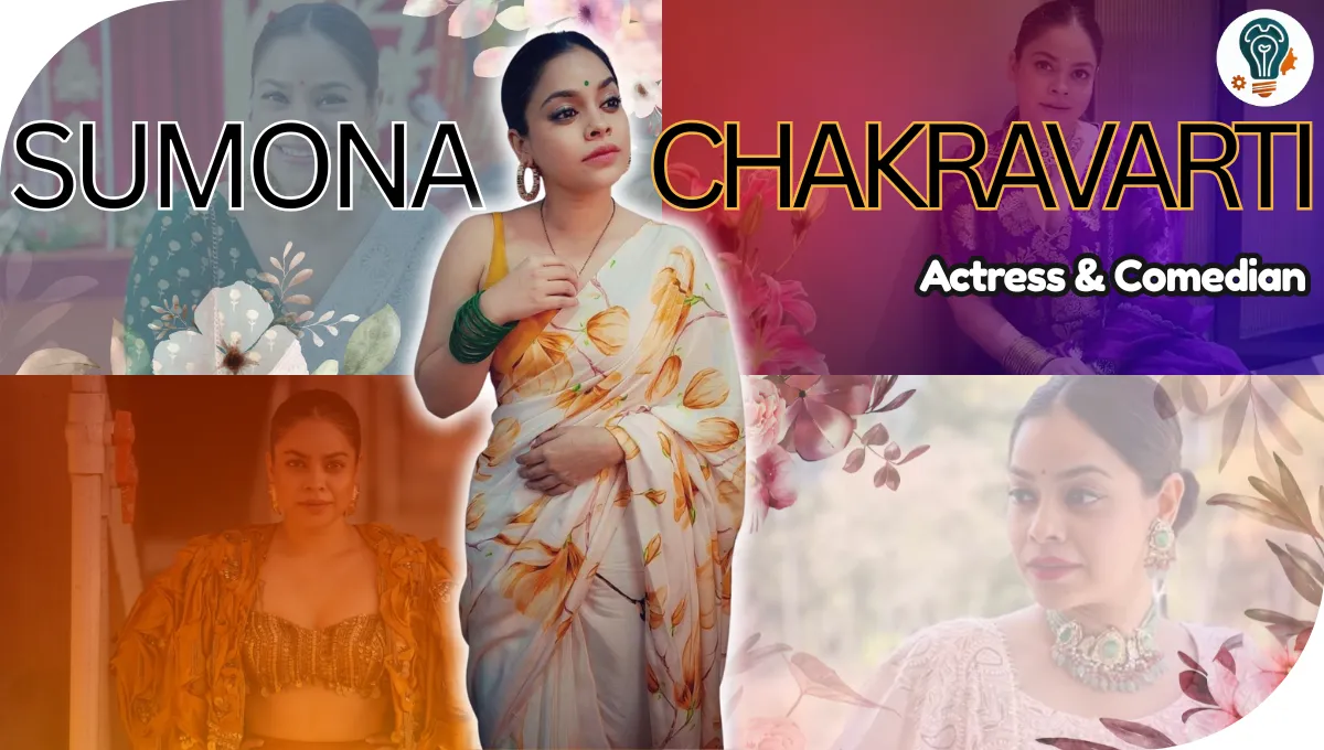 Sumona Chakravarti Husband: Age, Height, Family and Net worth