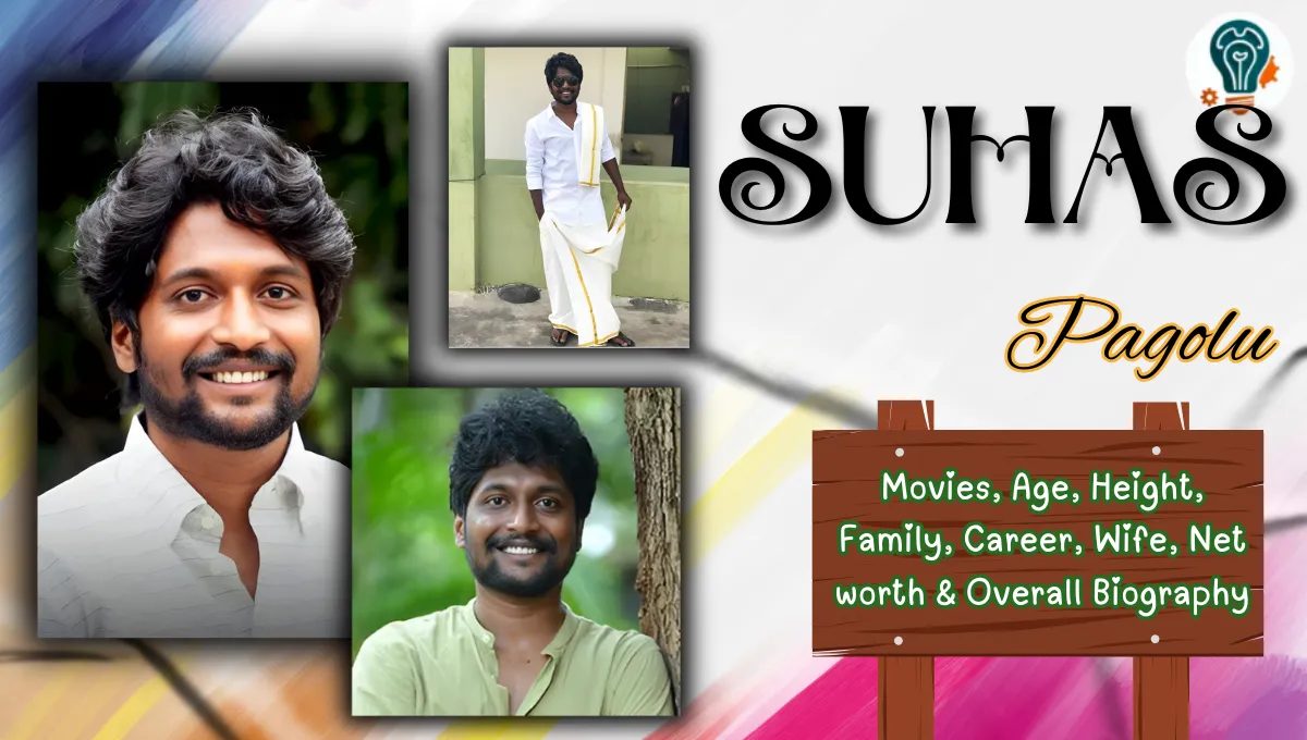 Suhas Pagolu Movies, Age, Height, Family, Career, Wife, Net worth